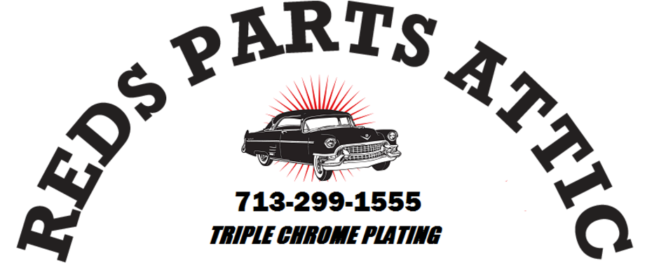 REDS PARTS ATTIC AND CHROME PLATING SERVICE.